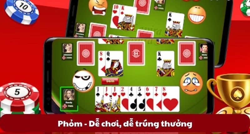 Phỏm – Dễ chơi, dễ trúng thưởng